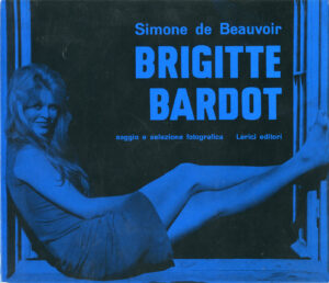 Simone de Beauvoir – Brigitte Bardot