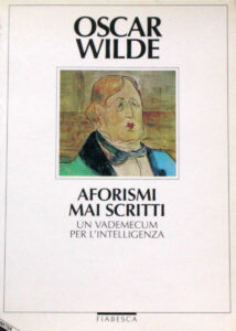 Oscar Wilde – Aforismi mai scritti