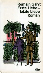 Romain Gary – Erste Liebe – letzte Liebe