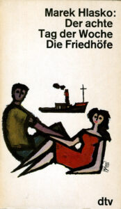 Marek Hlasko – Der achte Tag der Woche Die Friedhöfe