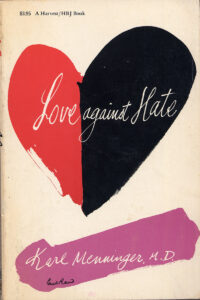 Karl Menninger M. D. — Love Against Hate