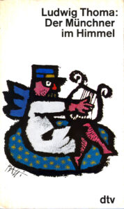 Ludwig Thoma – Der Münchner im Himmel