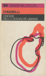 Chiarelli &ndash; Origine della socialit&agrave; umana