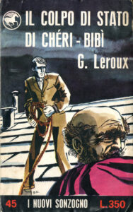 Gaston Leroux – Il Colpo di Stato di Chéri-Bibì