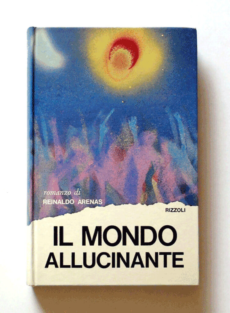 Il mondo allucinante — Reinaldo Arenas